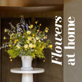 FLOWERS AT HOME